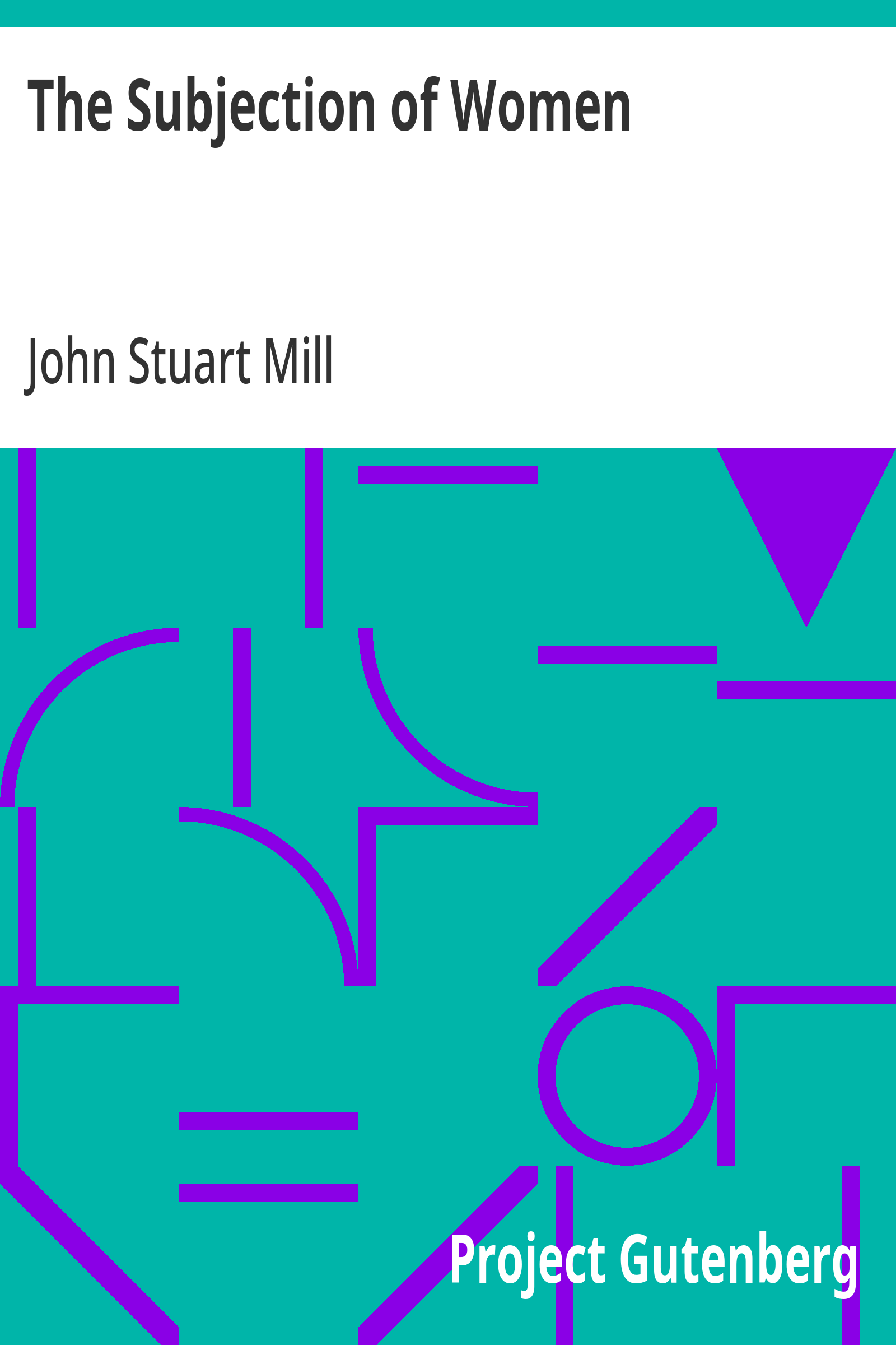 The Subjection of Women - John Stuart Mill